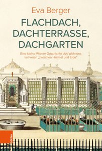 Farbiger Umschlag des Buch „Flachdach, Dachterrasse, Dachgarten” von Eva Berger. Im oberen Drittel finden wir den Namen der Autorin, Titel und Untertitel. Ein Ausschnitt aus einer Gouache eines unbekannten Künstlers mit einem Mitglied der Familie des Kaisers Franz II./I. auf dem Dachgarten der Hofburg (um 1796, Wien Museum Inv. Nr. 95.070) ziert den unteren Bereich.